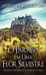 O Paraiso Em Uma Flor Silvestre 