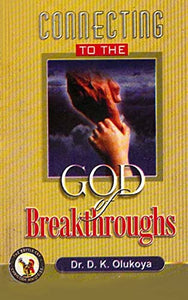 Connecting to the God of Breakthroughs 