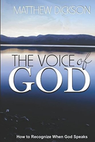 The Voice of God: How to Recognize When God Speaks