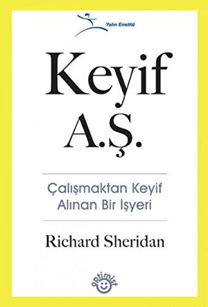 Keyif A.Ş. (Ciltli): Çalışmaktan Keyif Alınan Bir İşyeri
