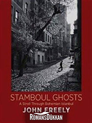 Stamboul Ghosts : A Stroll Through Bohemian Istanbul : Ciltli