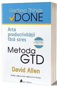 Metoda Gtd. Arta Productivitatii Fara Stres 