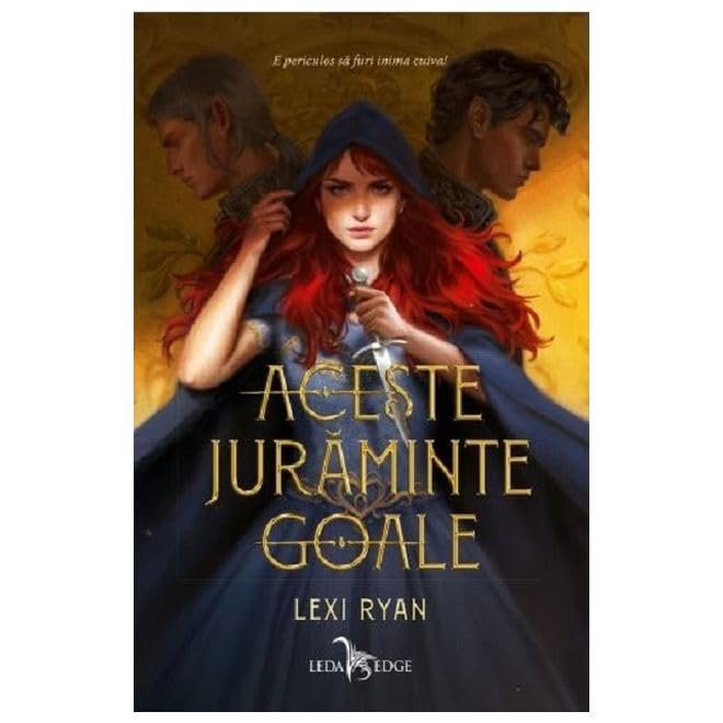 Aceste Juraminte Goale. Seria Aceste Juraminte Goale, Vol. 1 By Lexi ...