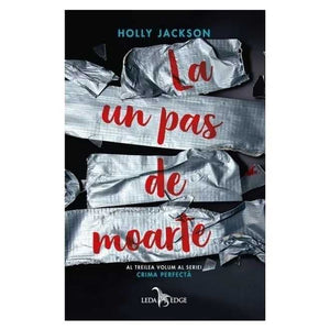 La un pas de moarte. Seria Crima perfecta Vol.3 