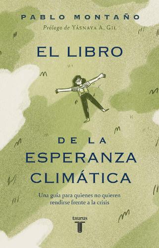El El libro de la esperanza climática: Una guía para quienes no quieren rendirse frente a la crisis / The Book of Climate Hope