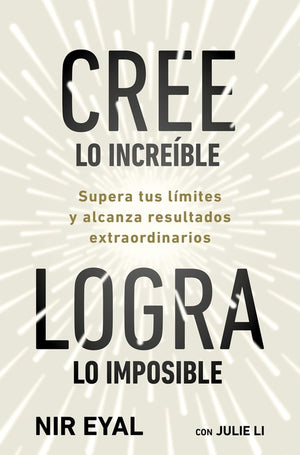 Cree lo increíble, logra lo imposible / Beyond Belief