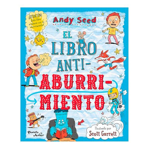 El Libro Antiaburrimiento: Juegos, Manualidades, Rompecabezas, Chistes, Adivinanzas Y Trivias / The Anti-Boredom Book of Brilliant Things to Do