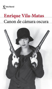 Canon de Cámara Oscura (Novela) / Darkroom Canon (a Novel) 