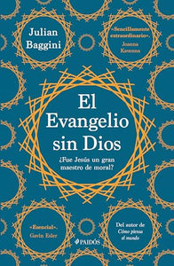 El Evangelio Sin Dios: ¿Fue Jesús Un Gran Maestro de Moral? / The Godless Gospel: Was Jesus a Great Moral Teacher? 