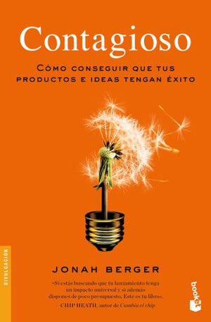 Contagioso: Cómo Conseguir Que Tus Productos E Ideas Tengan Éxito / Contagious: Why Things Catch on
