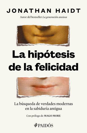 La La Hipótesis de la Felicidad: La Búsqueda de Verdades Modernas En La Sabiduría Antigua / The Happiness Hypothesis: Finding Modern Truth in Ancient Wisdom
