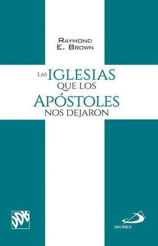 Las Iglesias Que Los Apostoles Nos Dejaron