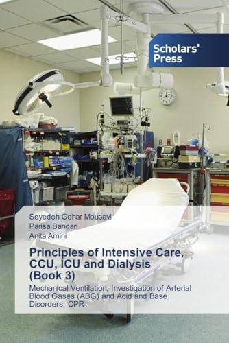 Principles of Intensive Care, CCU, ICU and Dialysis (Book 3) By Seyedeh ...