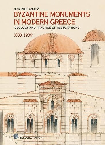 Byzantine Monuments in Modern Greece (English language edition) By ...