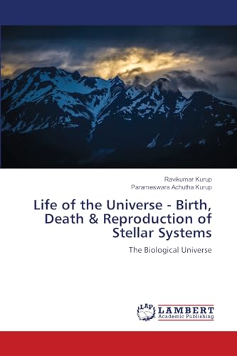 Life of the Universe - Birth, Death & Reproduction of Stellar Systems ...