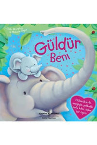 Güldür Beni: Gülücüklerle, Sevgiyle, Şefkatle Dolu Kıkır Kıkır Bir Öykü 