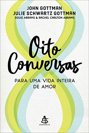 Oito conversas para uma vida inteira de amor (Em Portugues do Brasil)