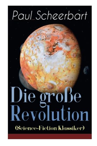 Die große Revolution (Science-Fiction Klassiker)