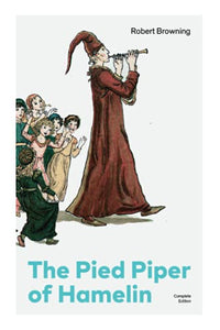 The Pied Piper of Hamelin (Complete Edition) 