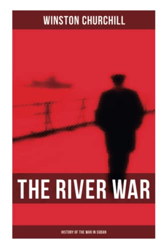 The River War (History of the War in Sudan)