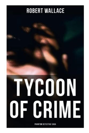 Tycoon of Crime: Phantom Detective Saga