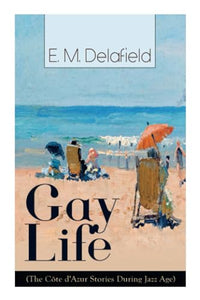 Gay Life (The Cote d'Azur Stories During Jazz Age) 