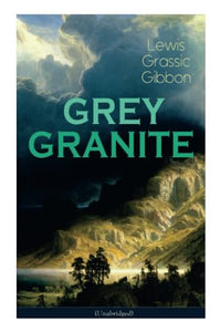 GREY GRANITE (Unabridged) 