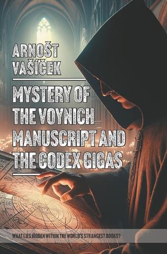 MYSTERY OF THE VOYNICH MANUSCRIPT And THE CODEX GIGAS (THE DEVIL'S BIBLE)