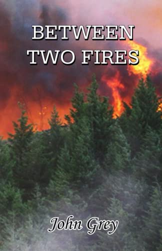 BETWEEN TWO FIRES
