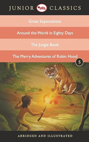 Junior Classic: Great Expectations, Around the World in Eighty Days, the Jungle Book, the Merry Adventures of Robin Hood