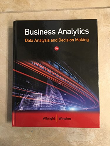 BUSINESS ANALYTICS: DATA ANALYSIS AND DECISION MAKING