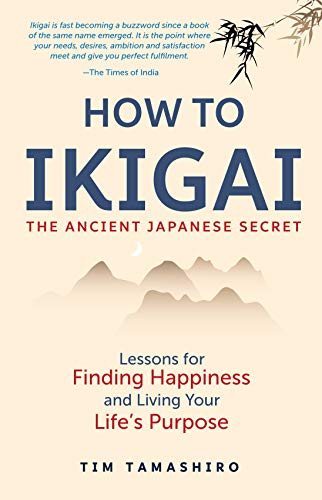 HOW TO IKIGAI--THE ANCIENT JAPANESE SECRET