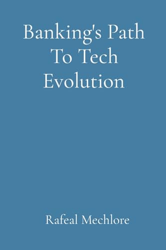 Banking's Path To Tech Evolution