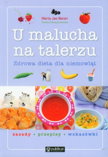 U malucha na talerzu Zdrowa dieta dla niemowl?t
