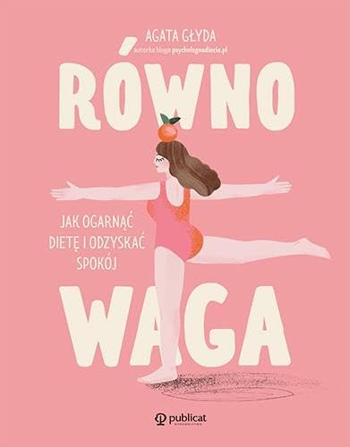 Rownowaga. Jak ogarnac diete i odzyskac spokoj