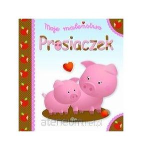 Moje maleĹstwo. Prosiaczek - Emilie Beaumont, Nathalie Belineau [KSIÄĹťKA] 