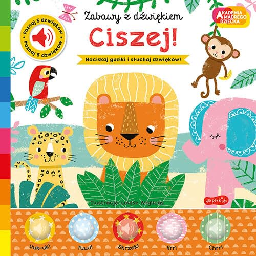 Ciszej! Akademia m?drego dziecka. Zabawy z d?wi?kiem