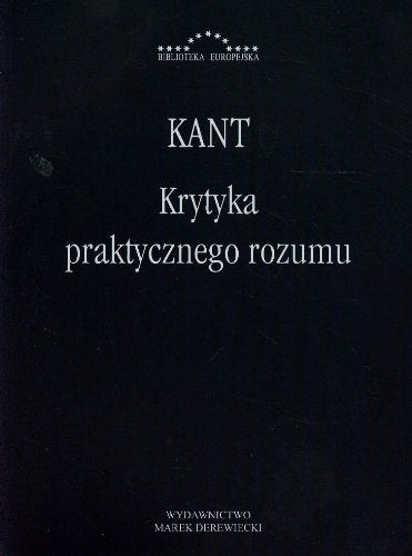 Krytyka praktycznego rozumu (BIBLIOTEKA EUROPEJSKA)