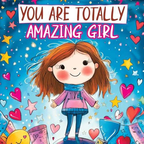 You Are Totally Amazing Girl