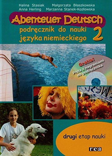 Abenteuer Deutsch 2. Podr?cznik do nauki j?zyka niemieckiego z dwoma p?ytami CD