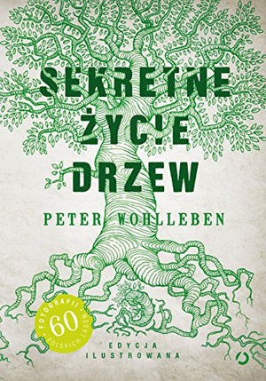 Sekretne ?ycie drzew: Edycja ilustrowana