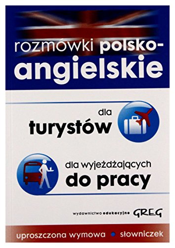 Rozmówki polsko-angielskie dla turystów dla wyjeżdżających do pracy