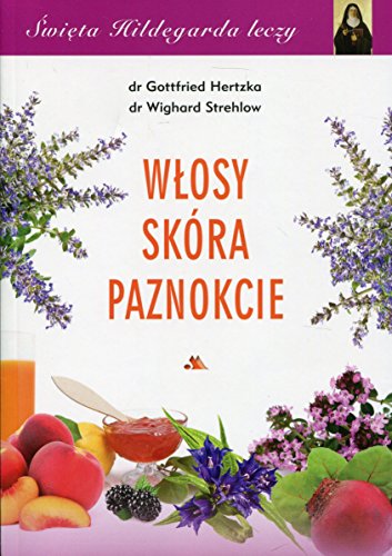 Włosy skóra paznokcie (ŚWIĘTA HILDEGARDA LECZY)