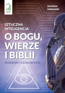 Sztuczna inteligencja o Bogu, wierze i Biblii 