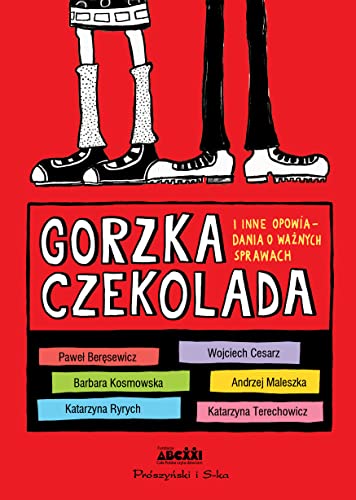 Gorzka czekolada i inne opowiadania o wa?nych sprawach