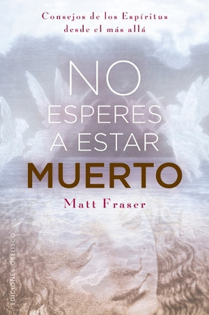 No Esperes a Estar Muerto