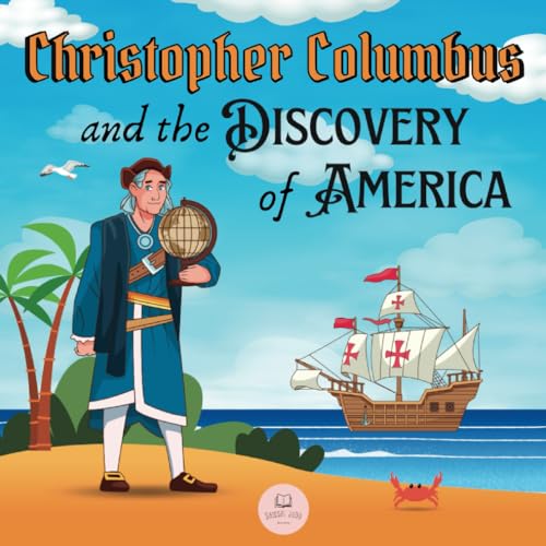 Christopher Columbus and the Discovery of America Explained for Children
