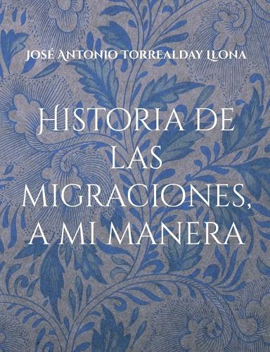 Historia de las migraciones, a mi manera