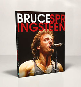 Bruce Springsteen: Glory days: 50 años soñando (Grandes estrellas del pop-rock internacional, Band 2) 