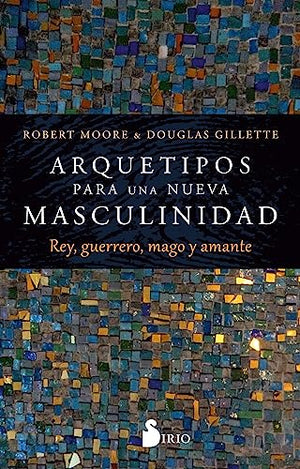 Arquetipos Para Una Nueva Masculinidad
